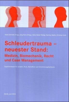 Senn, Jürg Schleudertrauma - neuester Stand: medizin, Biomechanik, Recht und Case Management
