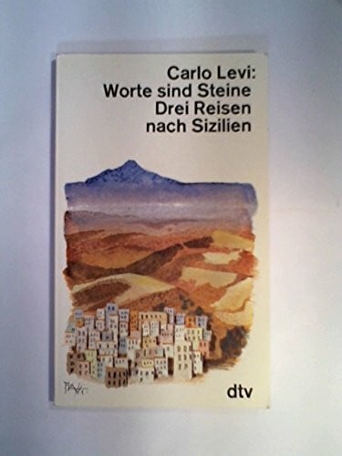 Carlo Levi Worte sind Steine / Drei Reisen nach Sizilien