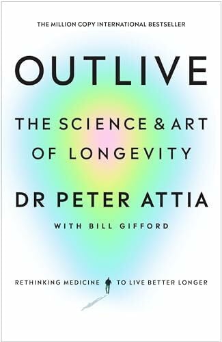 Gifford, Bill Outlive: The Science and Art of Longevity: The Million-Copy Bestseller