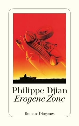Djian, Philippe Erogene Zone: Roman (detebe)