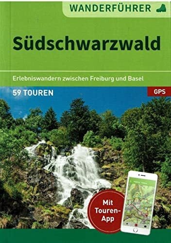 Bernhard Pollmann Wanderführer Südschwarzwald. Erlebniswandern zwischen Freiburg und Basel (OVP) 59 Touren mit Touren-App / GPS