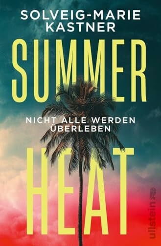 Kastner, Solveig-Marie Summer Heat: Nicht alle werden überleben | Der Sommerthriller für alle Fans von The White Lotus und Leserinnen von Ruth Ware