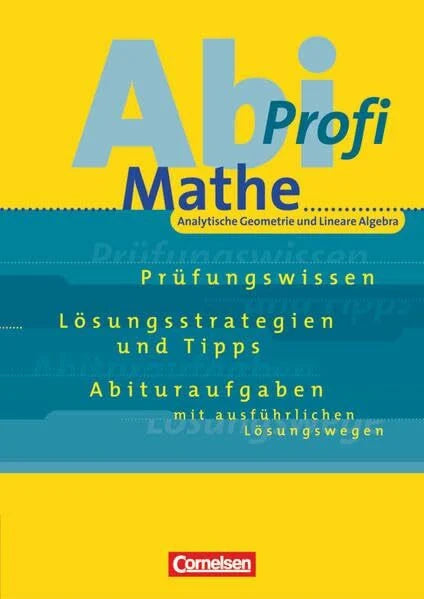 Tews, Wolfgang Mathematik-Abitur, Analytische Geometrie und Lineare Algebra: Analytische Geometrie und Lineare Algebra - Aufgabensammlung mit Lösungen (Abi-Profi: Mathe)