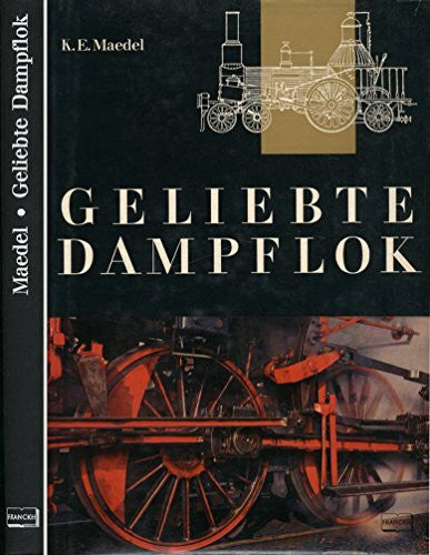 Maedel, Karl-Ernst Geliebte Dampflok