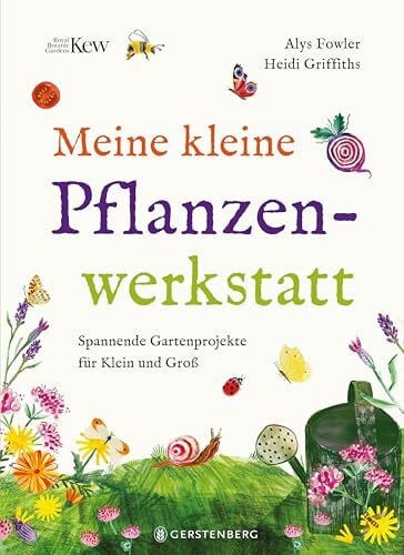 Wilhelmi, Margot Meine kleine Pflanzenwerkstatt: Spannende Gartenprojekte für Klein und Groß
