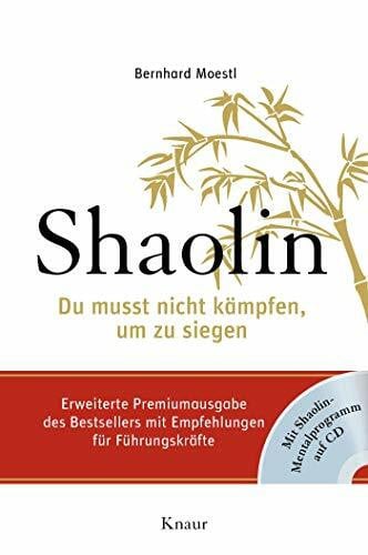 Moestl, Bernhard Shaolin - Premium - Du musst nicht kämpfen, um zu siegen mit CD