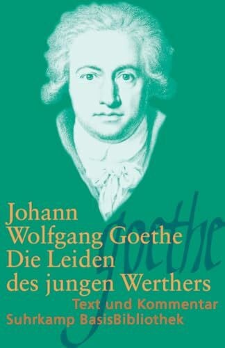 Große, Wilhelm Die Leiden des jungen Werthers: Leipzig 1774 (Suhrkamp BasisBibliothek)