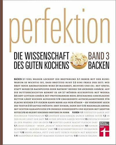 Schickenberg, Michael Perfektion - Die Wissenschaft des guten Kochens: Band 3 - Brot, Kuchen, Gebäck & Desserts - Über 100 Rezepte - Herzhaft und süß