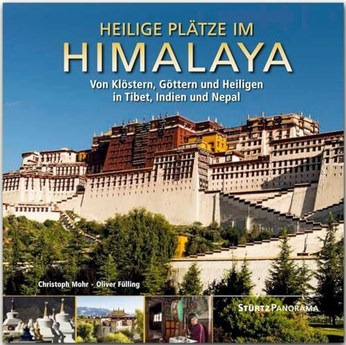 Mohr, Christoph Heilige Plätze im Himalaya - Von Klöstern, Göttern und Heiligen in Tibet, Indien und Nepal: Ein hochwertiger Fotoband mit über 230 Bildern auf 192 ... Großformat - STÜRTZ Verlag (Panorama)