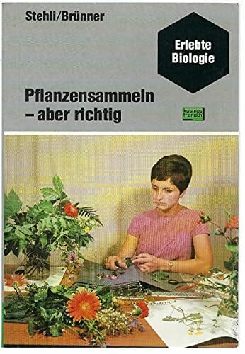 Georg Stehli/Gerhard Brünner Pflanzensammeln, aber richtig