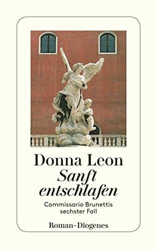 Leon, Donna Sanft entschlafen: Commissario Brunettis sechster Fall