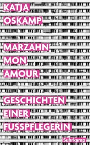 Oskamp, Katja Marzahn, mon amour: Geschichten einer Fußpflegerin | Der Bestseller über das echte Berlin | Die Buchvorlage für die ARD-Mini-Serie (suhrkamp taschenbuch)
