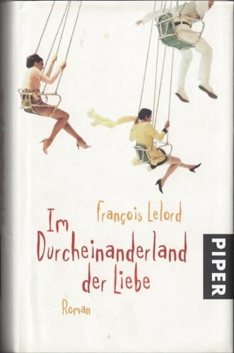 Lelord, François Im Durcheinanderland der Liebe: Roman