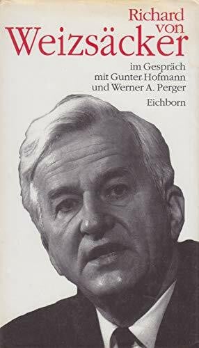 Perger, Werner A Richard von Weizsäcker im Gespräch mit Gunter Hofmann und Werner A. Perger