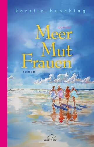 Busching, Kerstin MeerMutFrauen: Louise