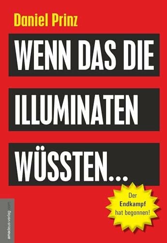 Prinz, Daniel Wenn das die Illuminaten wüssten: Der Endkampf hat begonnen!
