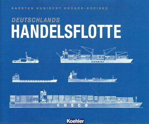 Krüger-Kopiske, Karsten Kunibert Deutschlands Handelsflotte