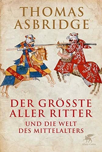 Held, Susanne Der größte aller Ritter: und die Welt des Mittelalters