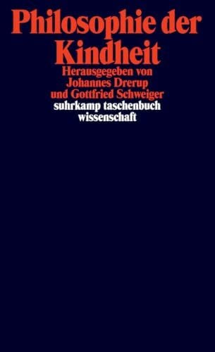 Schweiger, Gottfried Philosophie der Kindheit (suhrkamp taschenbuch wissenschaft)