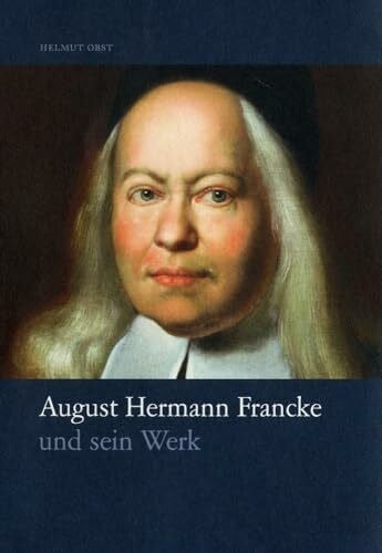 Obst, Helmut August Hermann Francke und sein Werk