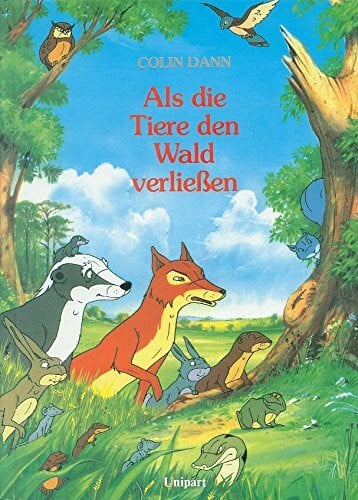Colin Dann Als die Tiere den Wald verließen. Das Buch zur Fernsehserie.