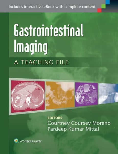 Mittal, Pardeep Kumar, M.D. Gastrointestinal Imaging: A Teaching File (LWW Teaching File Series)