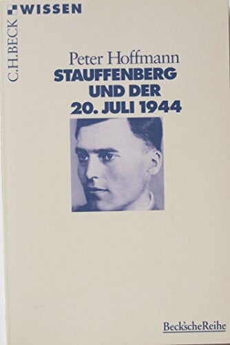 Hoffmann, Peter Stauffenberg und der 20. Juli 1944 (C.H.BECK Wissen)