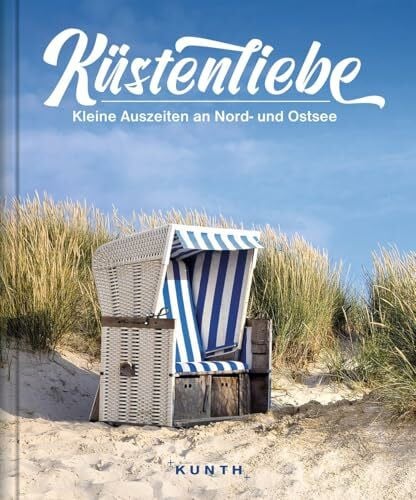 KUNTH Verlag KUNTH Bildband Küstenliebe: Kleine Auszeiten an Deutschlands Nord- und Ostsee