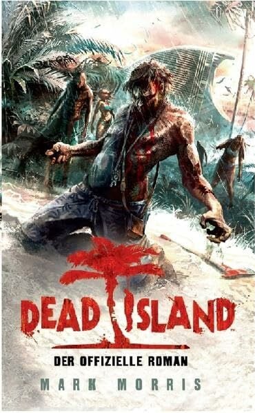 Morris, Mark Dead Island: Der offizielle Roman