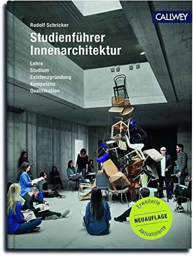 Schricker, Rudolf Studienführer Innenarchitektur: Lehre, Studium, Existenzgründung, Kompetenz, Qualifikation