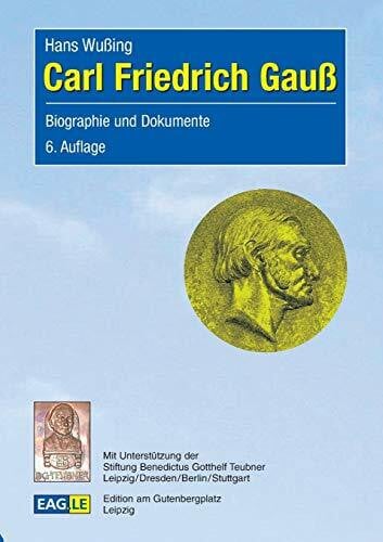 Wußing, Hans Carl Friedrich Gauß: Biographie und Dokumente (EAGLE-EINBLICKE)