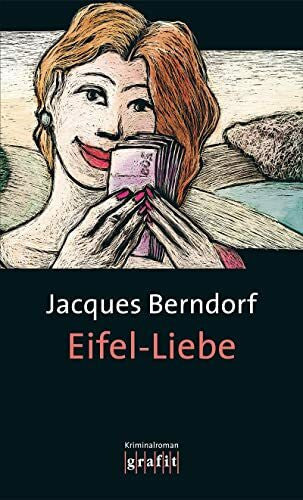 Berndorf, Jacques Eifel-Liebe. Der elfte Eifel-Krimi mit Siggi Baumeister