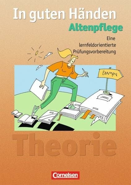 Steiner, Odette In guten Händen - Altenpflege - Bisherige Ausgabe: Eine lernfeldorientierte Prüfungsvorbereitung: Arbeitsbuch für das 1.-3 Ausbildungsjahr. Mit Lösungen