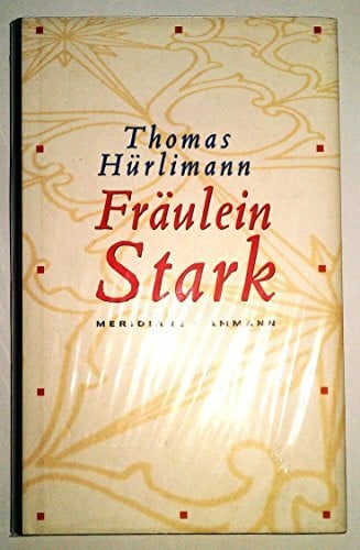 Hürlimann, Thomas Fräulein Stark: Novelle