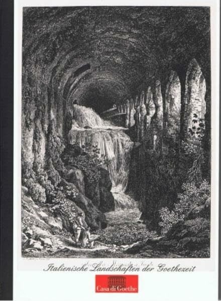 Medri, Alberto Italienische Landschaften der Goethezeit: Bestandsverzeichnis der Zeichnungen und Radierungszyklen aus der Sammlung der Casa di Goethe