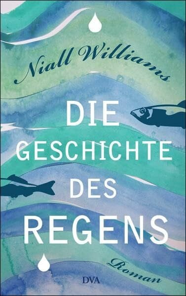 Handels, Tanja Die Geschichte des Regens: Roman