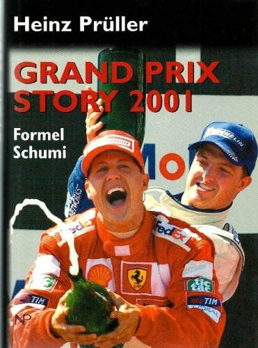 Prüller, Heinz Grand Prix Story 2001. Formel Schumi