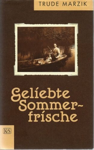 Marzik, Trude Geliebte Sommerfrische