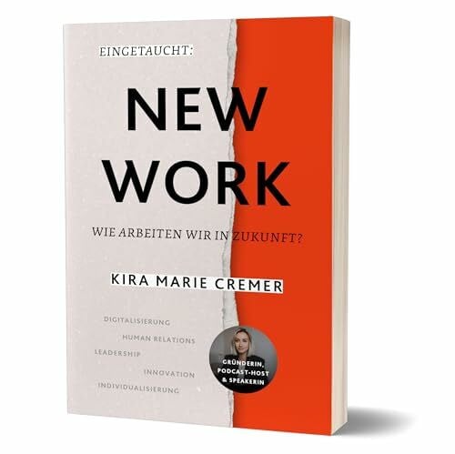 Cremer, Kira Marie Eingetaucht: New Work: Wie arbeiten wir in Zukunft? von Kira Marie Cremer