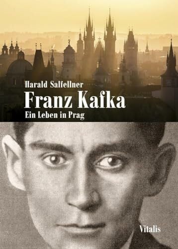 Salfellner, Harald Franz Kafka: Ein Leben in Prag