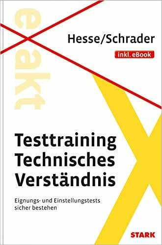 Schrader, Hans Christian STARK Hesse/Schrader: EXAKT - Testtraining Technisches Verständnis + eBook: Eignungs- und Einstellungstests sicher bestehen. Inkl. eBook (Einstellungs- und Einstiegstests)