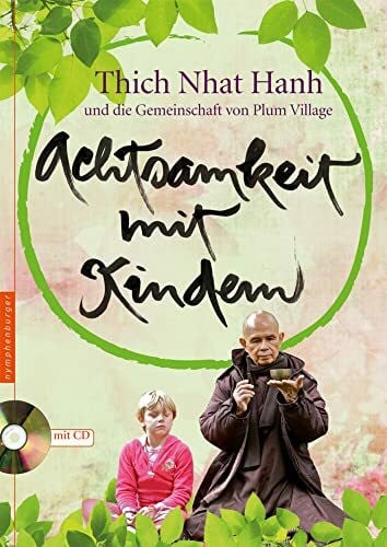 Hanh, Thich Nhat Achtsamkeit mit Kindern: Und die Gemeinschaft von Plum Village