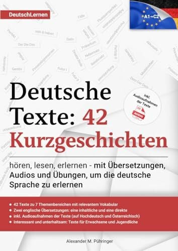 Pühringer, Alexander M. Deutsch Lernen: Deutsche Texte 42 Kurzgeschichten: mit Audio und Übungen von A1-C2 (A2, B1, B2, C1) für Anfänger & Fortgeschrittene inkl. englischen ... für Ausländer (Deutsch Lernen Komplett)