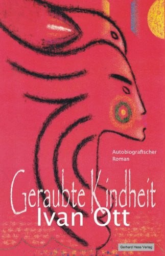 Ivan Ott Geraubte Kindheit