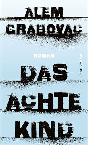 Grabovac, Alem Das achte Kind: Roman