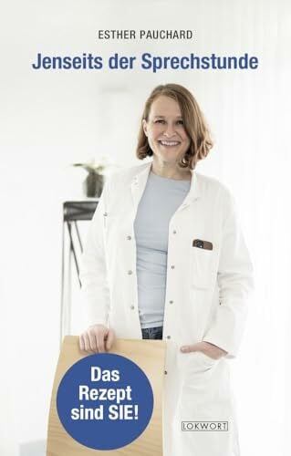 Pauchard, Esther Jenseits der Sprechstunde: Das Rezept sind SIE!