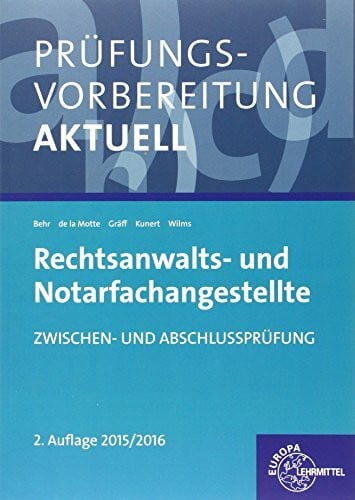 Wilms, Tobias Prüfungsvorbereitung aktuell - Rechtsanwalts- und Notarfachangestellte: Zwischen- und Abschlussprüfung
