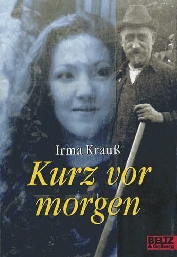 Krauß, Irma Kurz vor morgen (Gulliver)