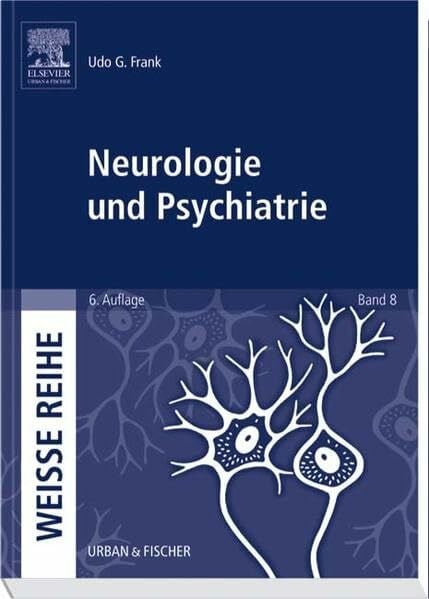Haus, Eric Neurologie und Psychiatrie: WEISSE REIHE Band 8
