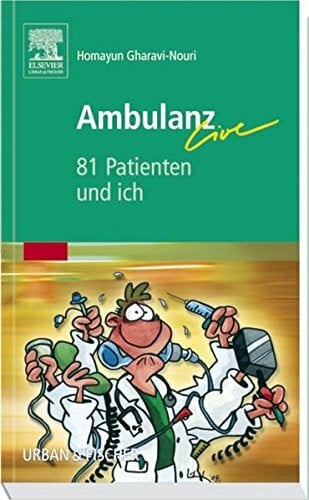 Gharavi-Nouri, Homayun Ambulanz live. 81 Patienten und ich